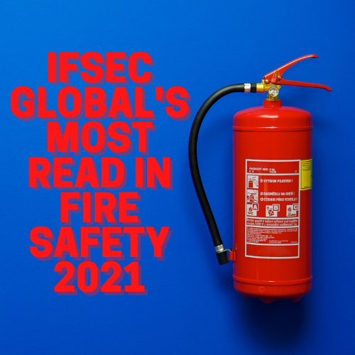 IFSEC Global reveals the top 10 most popular fire-related stories that caught the eye of IFSEC Global’s readers throughout 2021...
