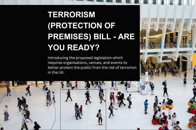 Download this guide to the incoming Terrorism (Protection of Premises) Bill, including what's covered, advice for businesses, and why it's been introduced.