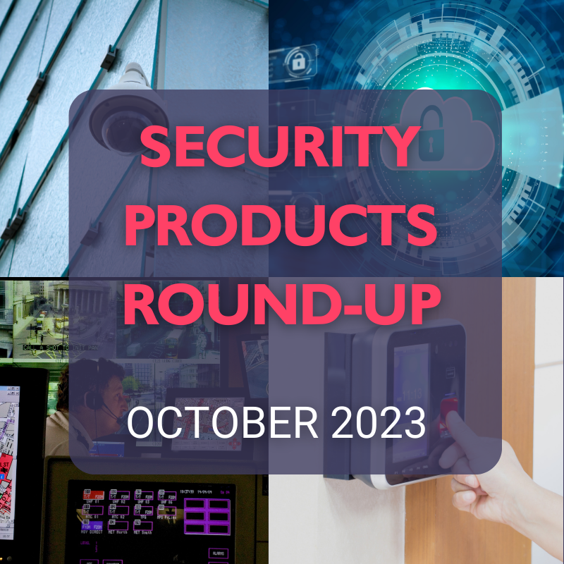 IFSEC Insider takes readers through the latest product launches and software updates to hit the security market throughout October 2023.